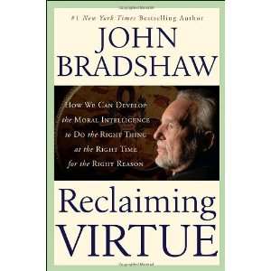  Reclaiming Virtue: How We Can Develop the Moral 