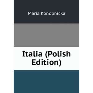 Italia (Polish Edition) Maria Konopnicka Books