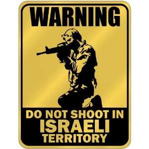 New  Warning  Do Not Shoot In Israeli Territory  Israel Parking 