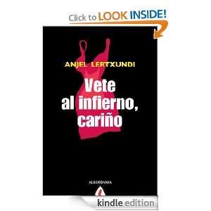 Vete al infierno, cariño (Spanish Edition) Anjel Lertxundi  