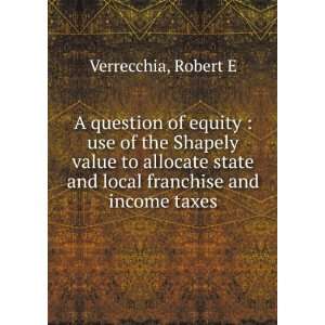   state and local franchise and income taxes Robert E Verrecchia Books