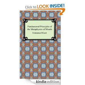 Fundamental Principles of the Metaphysics of Morals [with Biographical 