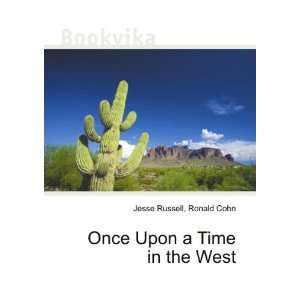  Once Upon a Time in the West Ronald Cohn Jesse Russell 