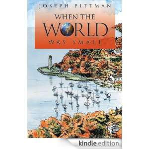 When the World Was Small Joseph Pittman  Kindle Store