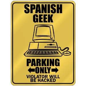  New  Spanish Geek   Parking Only / Violator Will Be 