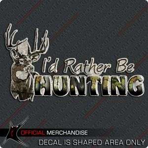 Whitetail Deer Camo Decal Sticker Hunting rather be  