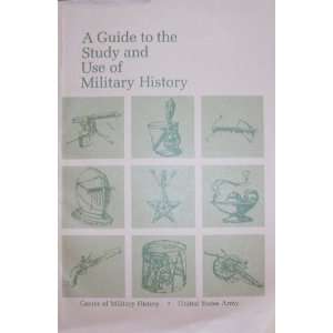  A Guide to the Study and Use of Military History Books