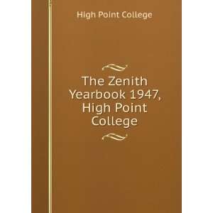   Zenith Yearbook 1947, High Point College High Point College Books