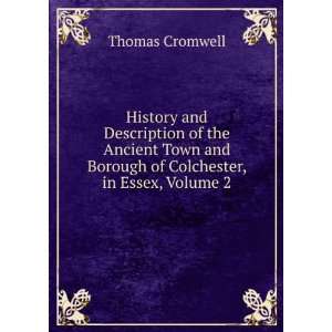 History and Description of the Ancient Town and Borough of Colchester 