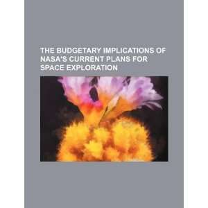  The budgetary implications of NASAs current plans for 