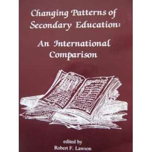  Changing Patterns of Secondary Education: An International 