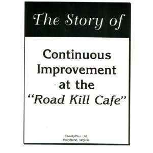  The Story of Continuous Improvement At the Road Kill Cafe Books