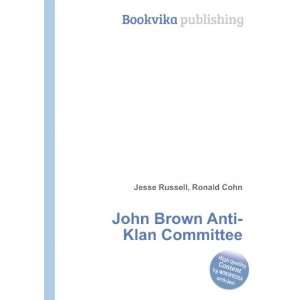  John Brown Anti Klan Committee: Ronald Cohn Jesse Russell 