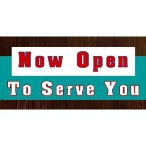    3x6 Vinyl Banner   Store Now Open To Serve You 