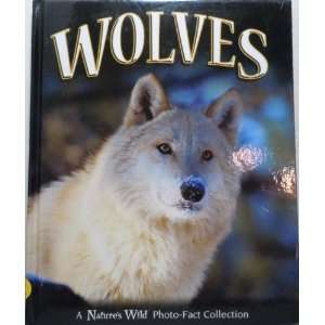  Wolves A Natures Wild Photo Fact Collection 