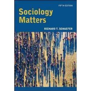  Sociology Matters[ SOCIOLOGY MATTERS ] by Schaefer, Richard 