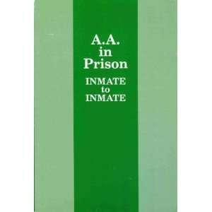  A. A. in Prison Inmate to Inmate [Paperback] Alcoholics 