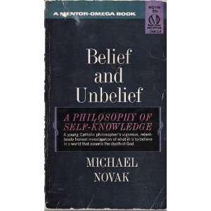  BELIEF AND UNBELIEF A Philosophy of Self Knowledge Books