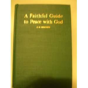  A FAITHFUL GUIDE TO PEACE WITH GOD Excerpts from the 