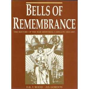  Bells of Remembrance The History of the War Memorial Carillon 