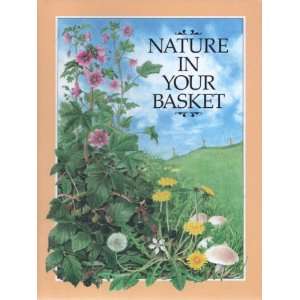 Nature in Your Basket Wild Plants That You Can Pick and Eat Richard 
