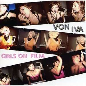  Girls On Film [Vinyl]: Von Iva: Music