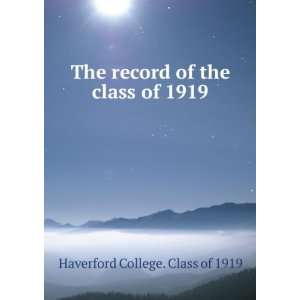   record of the class of 1919 Haverford College. Class of 1919 Books