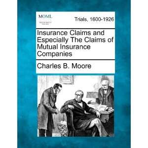  Insurance Claims and Especially The Claims of Mutual Insurance 