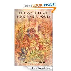 The Apes That Sing Their Souls: Mairi Rennie:  Kindle Store
