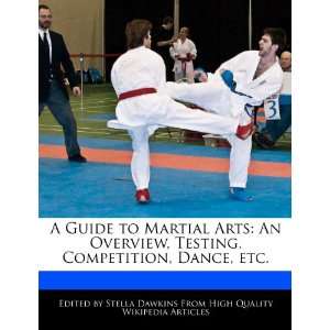  A Guide to Martial Arts: An Overview, Testing, Competition 
