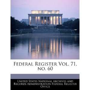 Federal Register Vol. 71, no. 60 United States National Archives and 