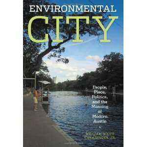  City: People, Place, Politics, and the Meaning of Modern Austin 