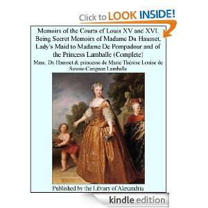  XV and XVI. Being Secret Memoirs of Madame Du Hausset, Ladys Maid 
