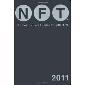  Not For Tourists Guide to Boston 2011 (9780982595152): Not 