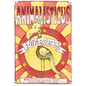  Animalisticus Fantasticus 600 Amazing and True Facts 
