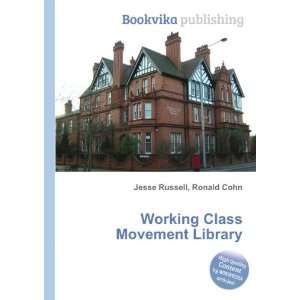  Working Class Movement Library Ronald Cohn Jesse Russell 