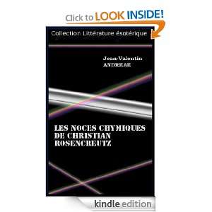 LES NOCES CHYMIQUES DE CHRISTIAN ROSENCREUTZ (French Edition) Jean 