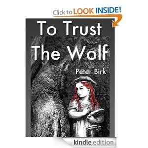 To Trust the Wolf (Little Red) Peter Birk  Kindle Store