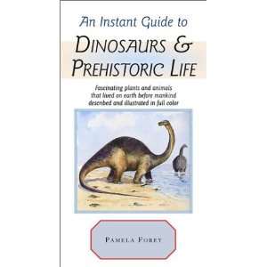  An Instant Guide to Dinosaurs & Prehistoric Life (Instant 