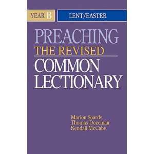  Preaching the Revised Common Lectionary Year B: Lent/Easter 
