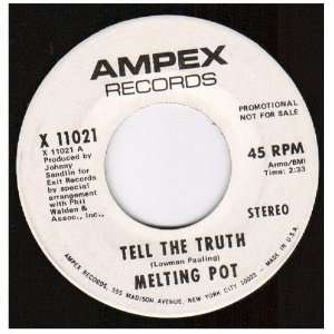  tell the truth / mono 45 rpm single MELTING POT Music