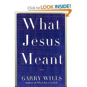  What Jesus Meant (9780739474754) Garry Wills Books