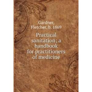  Practical sanitation; a handbook for practitioners of 