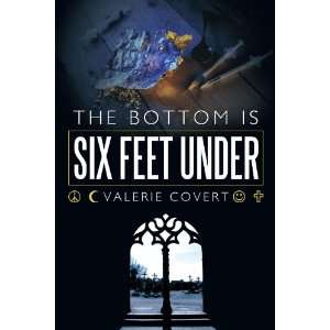  The Bottom is Six Feet Under (9781449084615) Valerie 