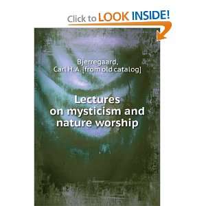  Lectures on mysticism and nature worship Carl H. A. [from 