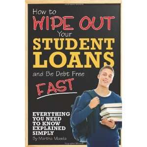  How to Wipe Out Your Student Loans and Be Debt Free Fast 