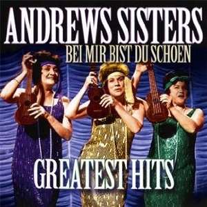 Bei Mir Bist Du Schoen Greatest Hits Andrews Sisters 