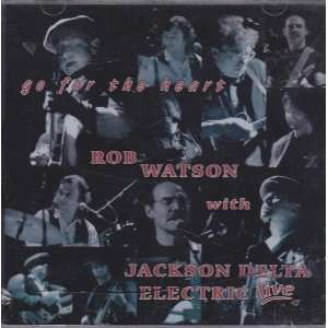    Go for the Heart Rob Watson, Jackson Delta Electric Music