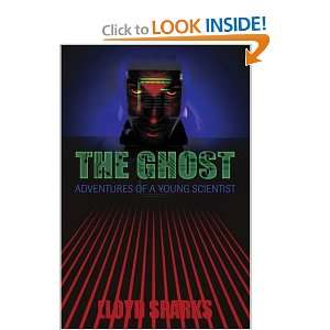  The Ghost: Adventures of a Young Scientist (9780595439263 