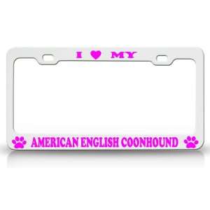 LOVE MY AMERICAN ENGLISH COONHOUND Dog Pet Animal High Quality STEEL 